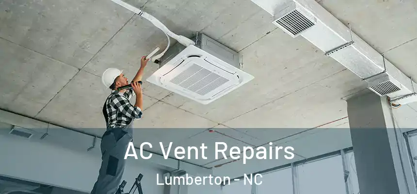  AC Vent Repairs Lumberton - NC