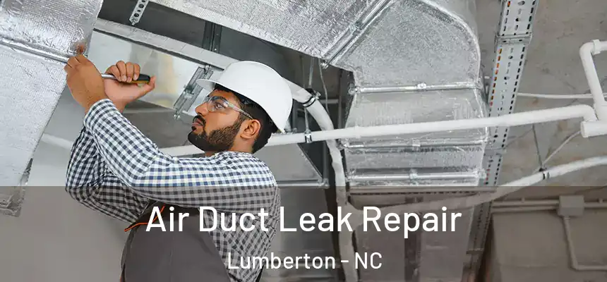  Air Duct Leak Repair Lumberton - NC