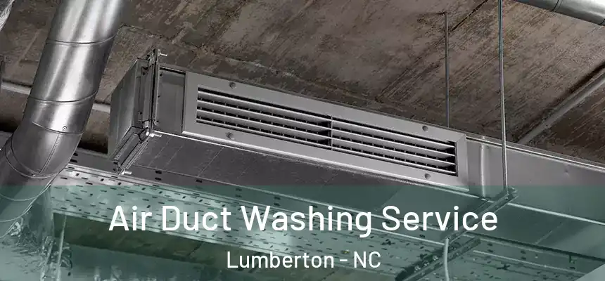  Air Duct Washing Service Lumberton - NC