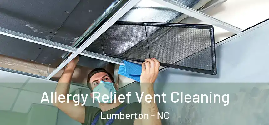  Allergy Relief Vent Cleaning Lumberton - NC