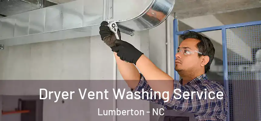  Dryer Vent Washing Service Lumberton - NC