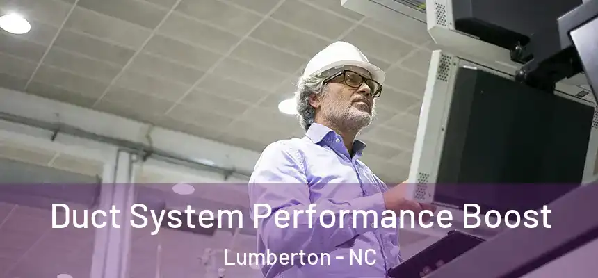  Duct System Performance Boost Lumberton - NC