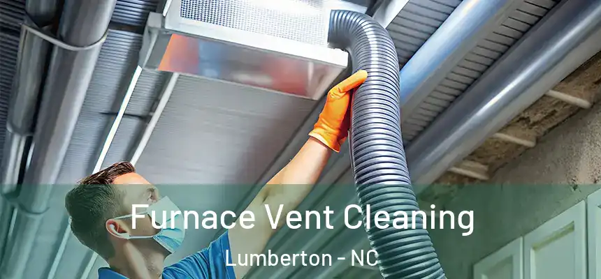  Furnace Vent Cleaning Lumberton - NC