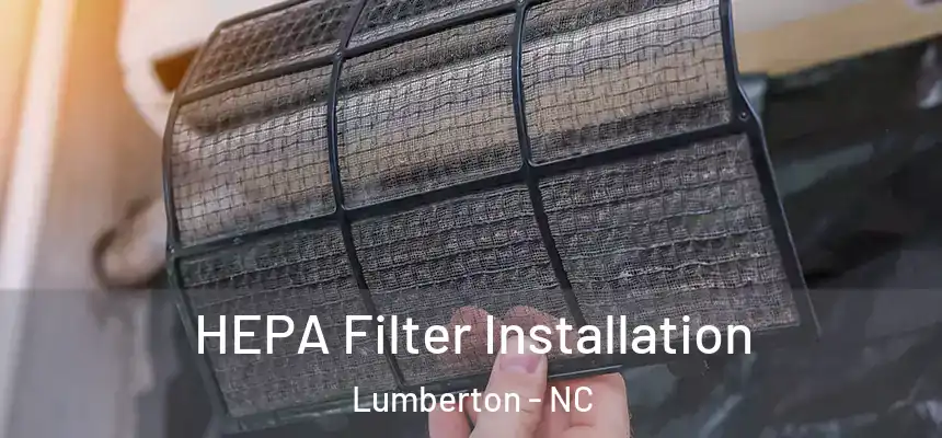  HEPA Filter Installation Lumberton - NC