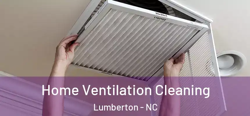  Home Ventilation Cleaning Lumberton - NC