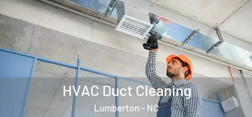  HVAC Duct Cleaning Lumberton - NC