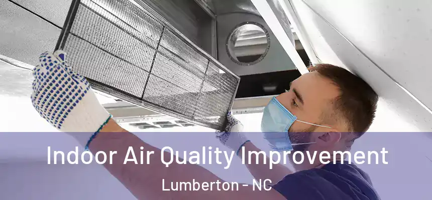  Indoor Air Quality Improvement Lumberton - NC