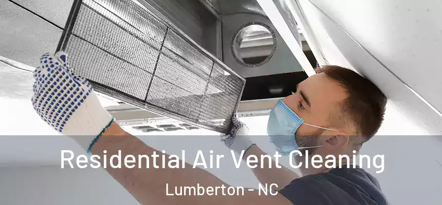  Residential Air Vent Cleaning Lumberton - NC