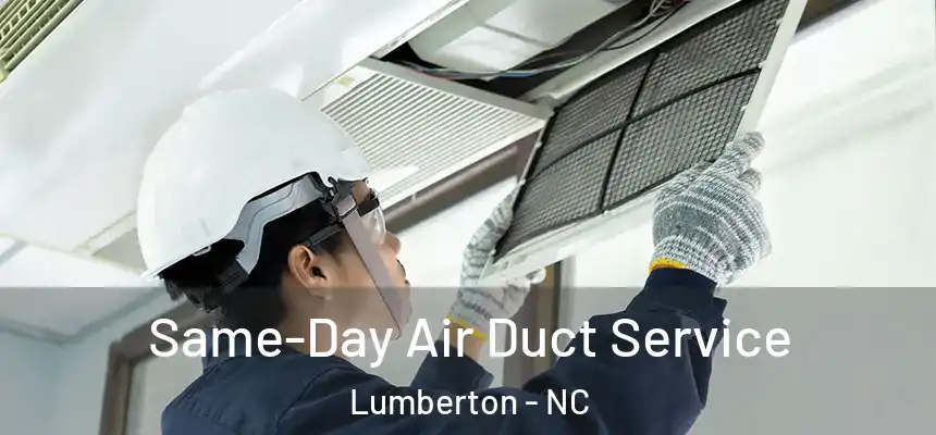  Same-Day Air Duct Service Lumberton - NC