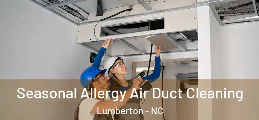  Seasonal Allergy Air Duct Cleaning Lumberton - NC