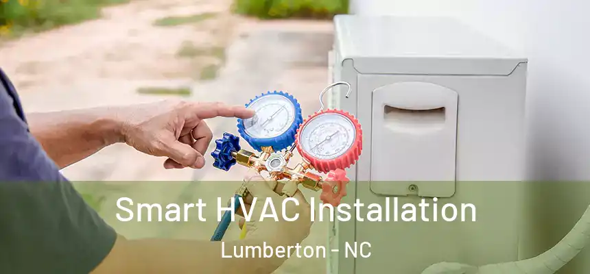  Smart HVAC Installation Lumberton - NC